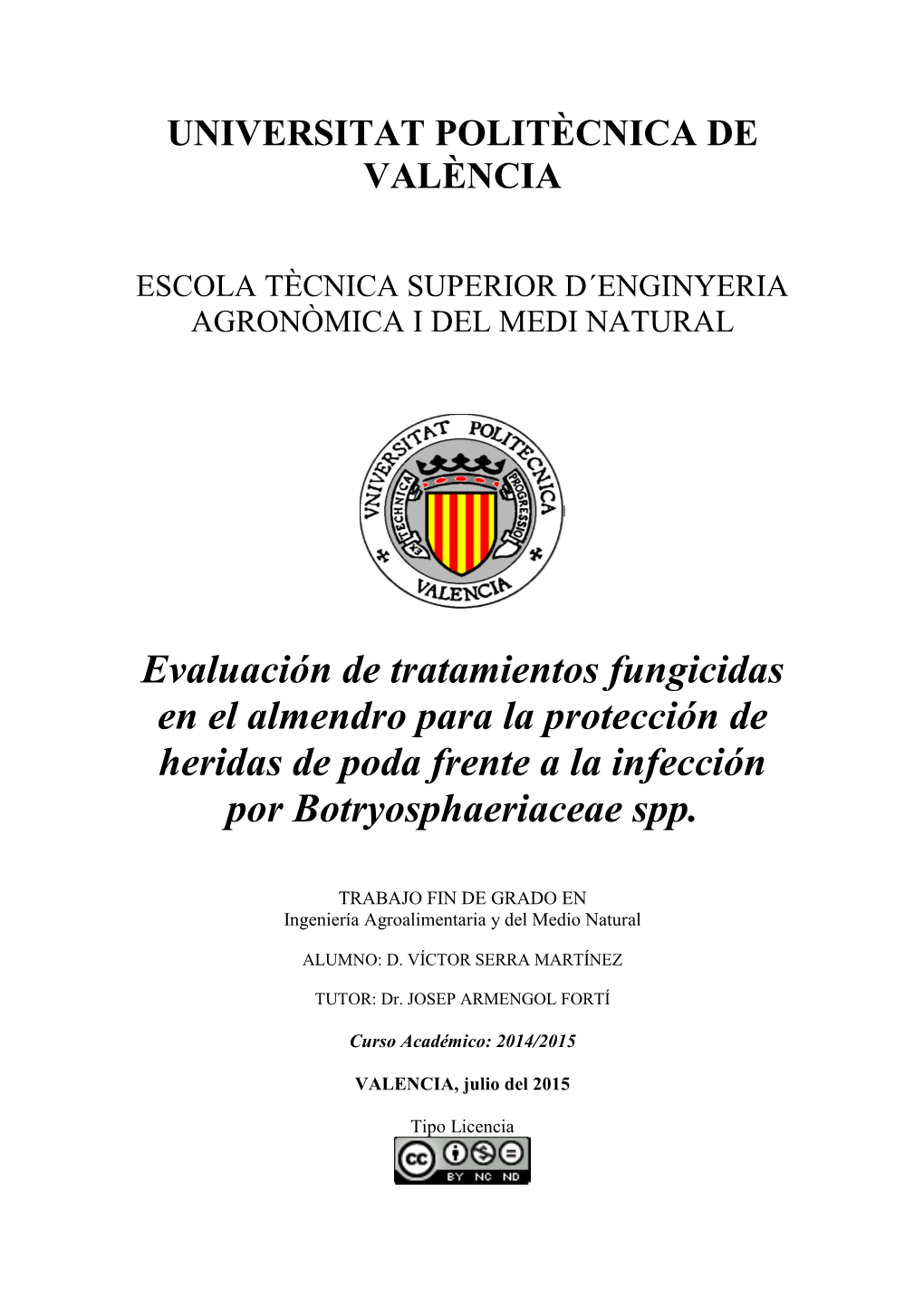 Evaluación De Tratamientos Fungicidas En El Almendro Para La Protección De Heridas De Poda Frente a La Infección Por Botryosphaeriaceae Spp