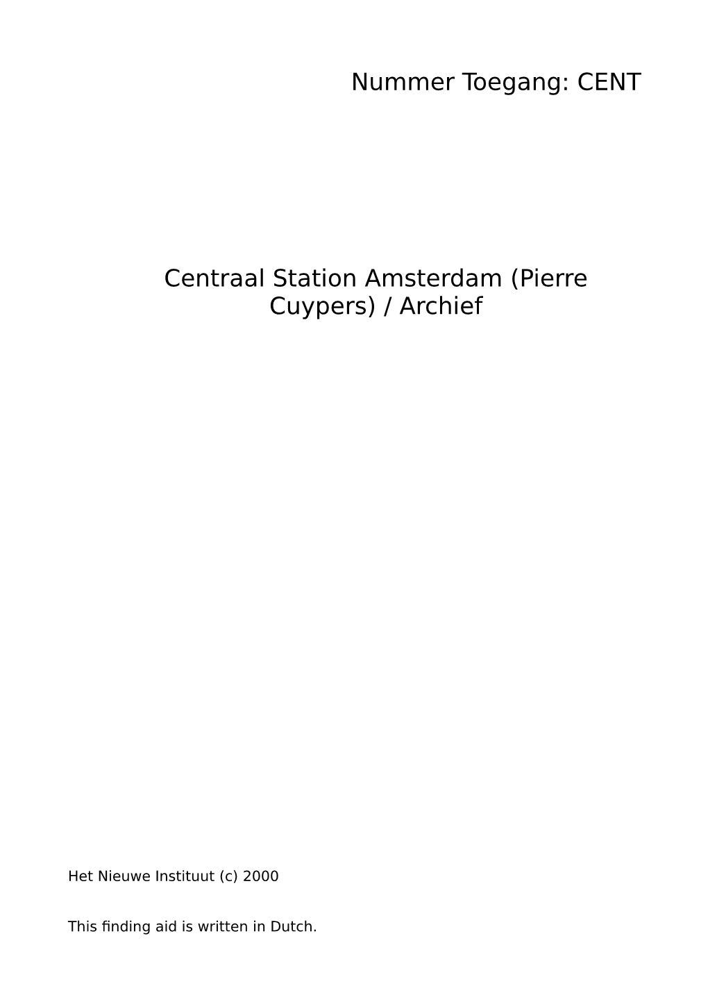CENT Centraal Station Amsterdam (Pierre Cuypers) / Archief