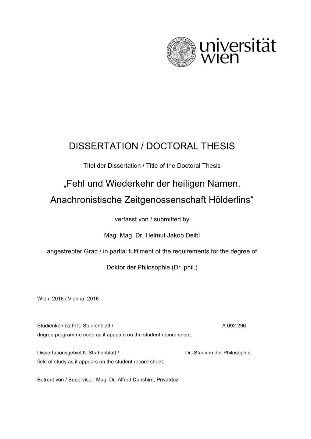 DISSERTATION / DOCTORAL THESIS „Fehl Und Wiederkehr Der Heiligen Namen. Anachronistische Zeitgenossenschaft Hölderlins“