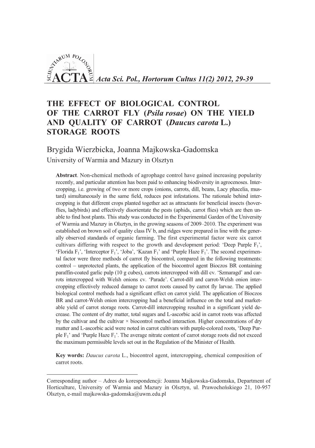 THE EFFECT of BIOLOGICAL CONTROL of the CARROT FLY (Psila Rosae) on the YIELD and QUALITY of CARROT (Daucus Carota L.) STORAGE ROOTS