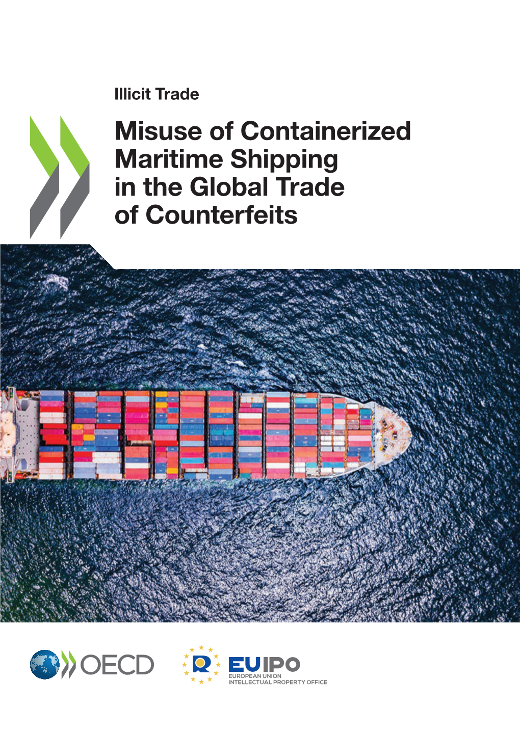 Misuse of Containerized Maritime Shipping in the Global Trade of Counterfeits Misuse Of