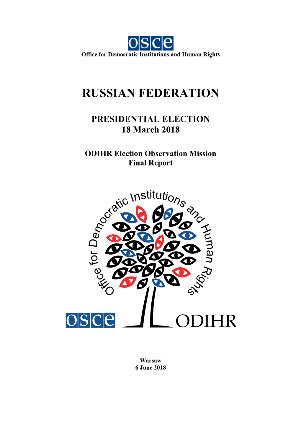 RUSSIAN FEDERATION PRESIDENTIAL ELECTION 18 March 2018 ODIHR Election Observation Mission Final Report1