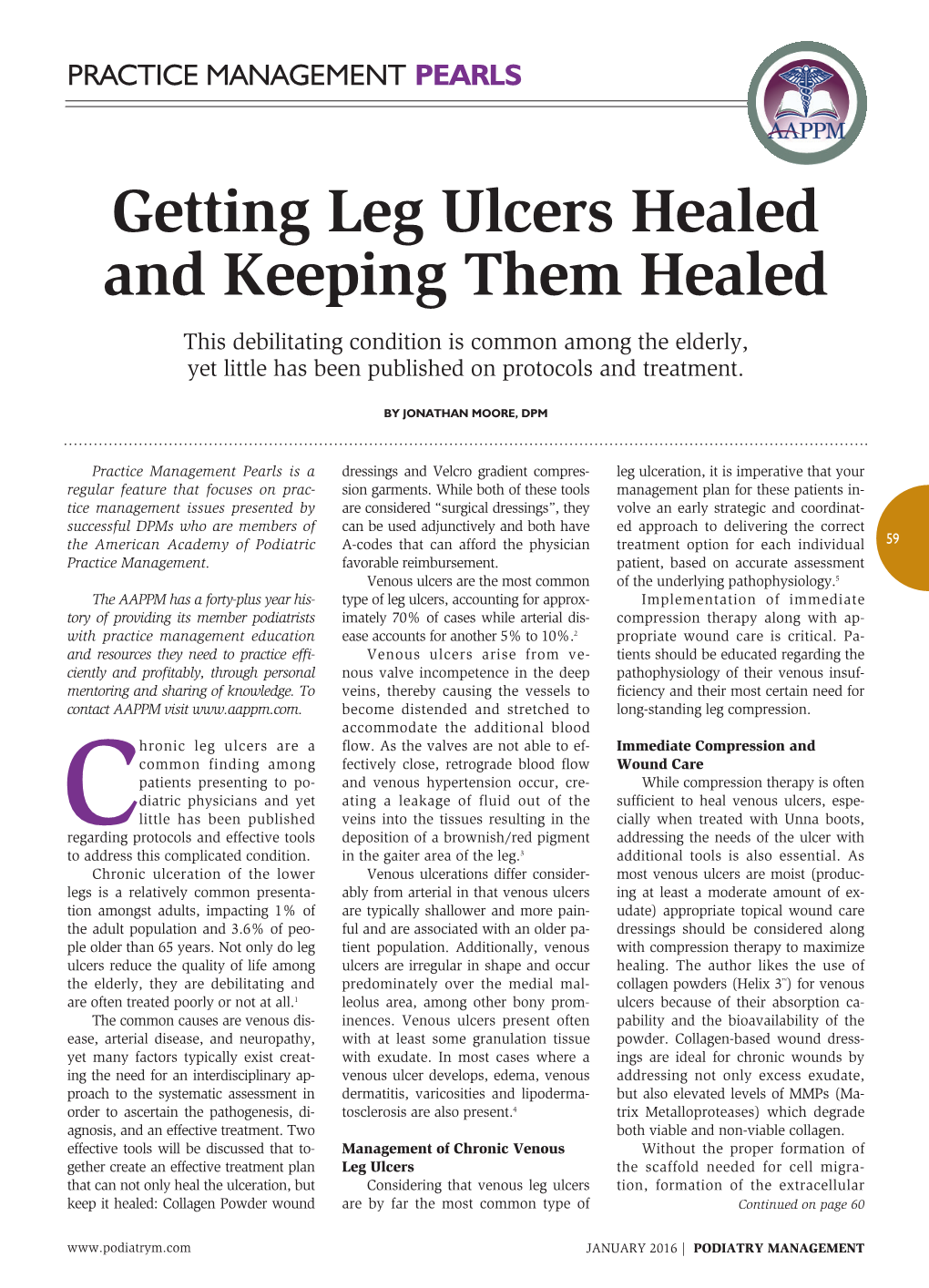 Getting Leg Ulcers Healed and Keeping Them Healed This Debilitating Condition Is Common Among the Elderly, Yet Little Has Been Published on Protocols and Treatment