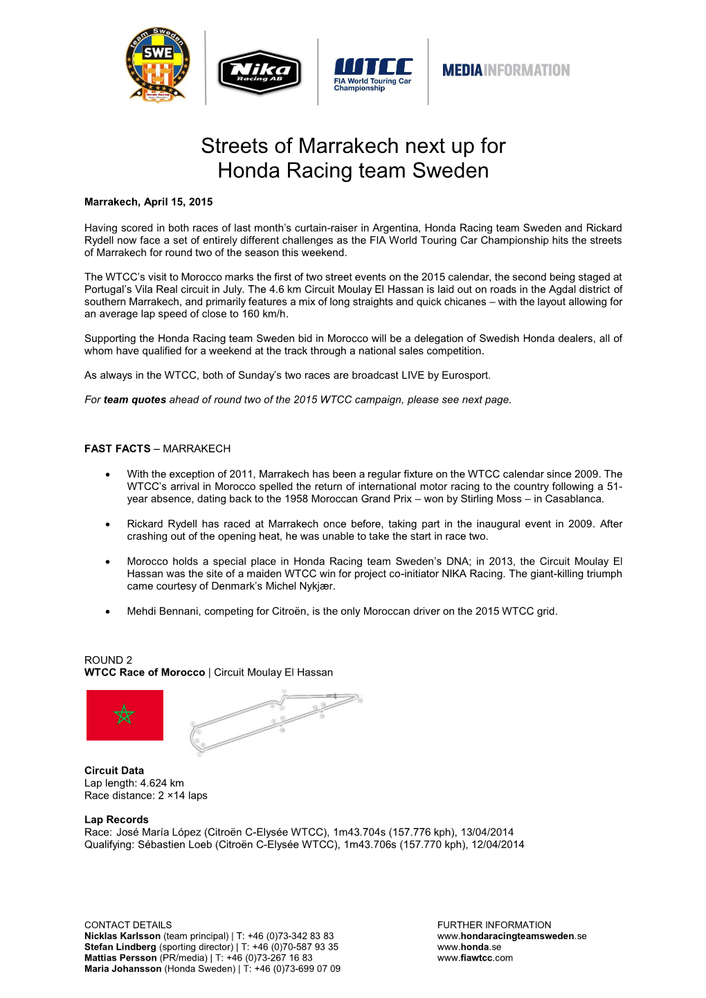 Media) | T: +46 (0)73-267 16 83 Maria Johansson (Honda Sweden) | T: +46 (0)73-699 07 09