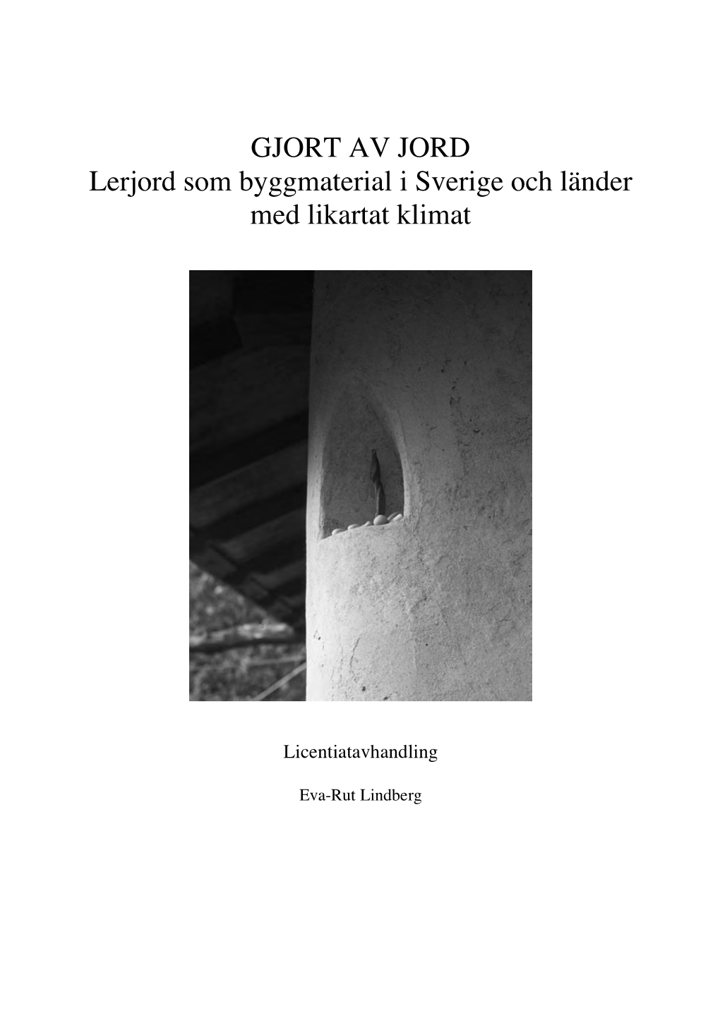 GJORT AV JORD Lerjord Som Byggmaterial I Sverige Och Länder Med Likartat Klimat