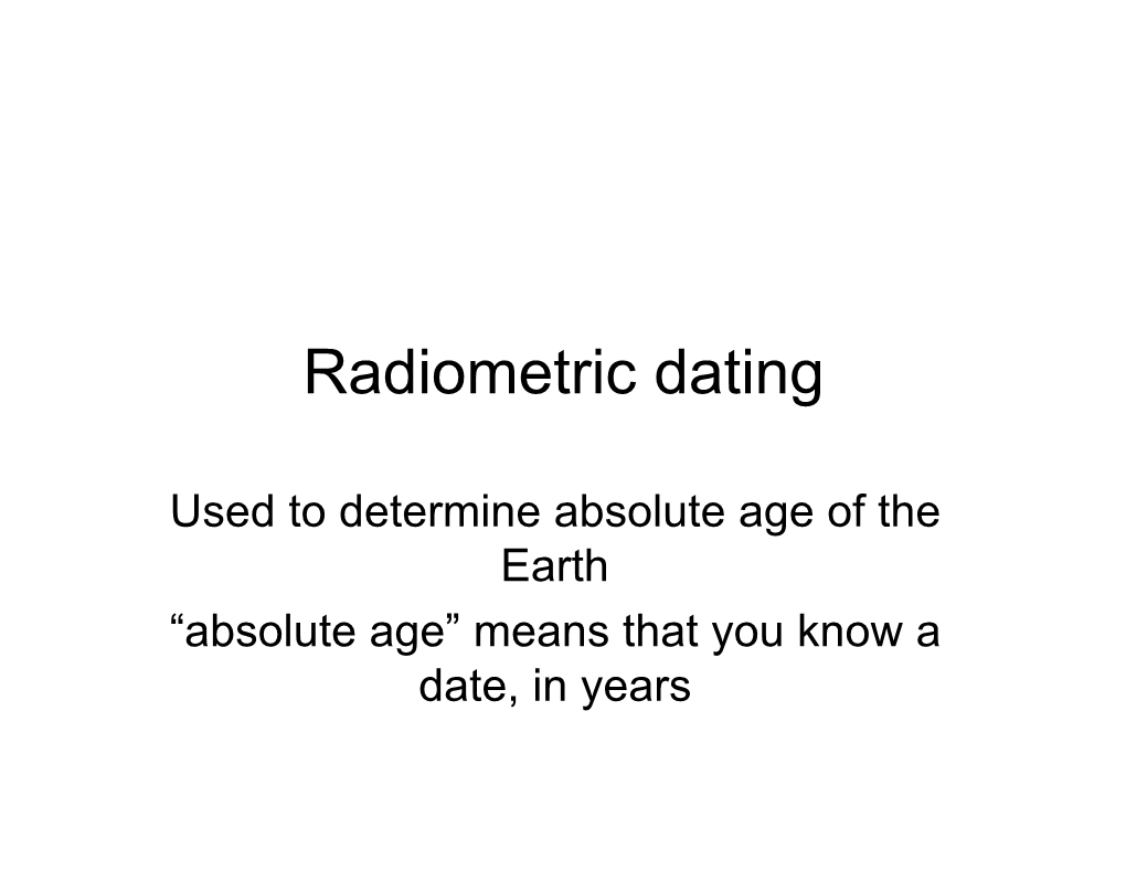 Determining Absolute Ages Is Based on Radiometric Dating