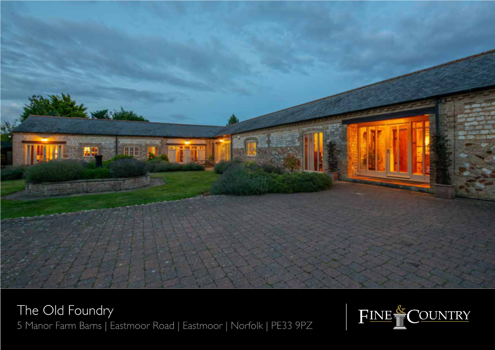 The Old Foundry 5 Manor Farm Barns | Eastmoor Road | Eastmoor | Norfolk | PE33 9PZ HOUSE with a HISTORY