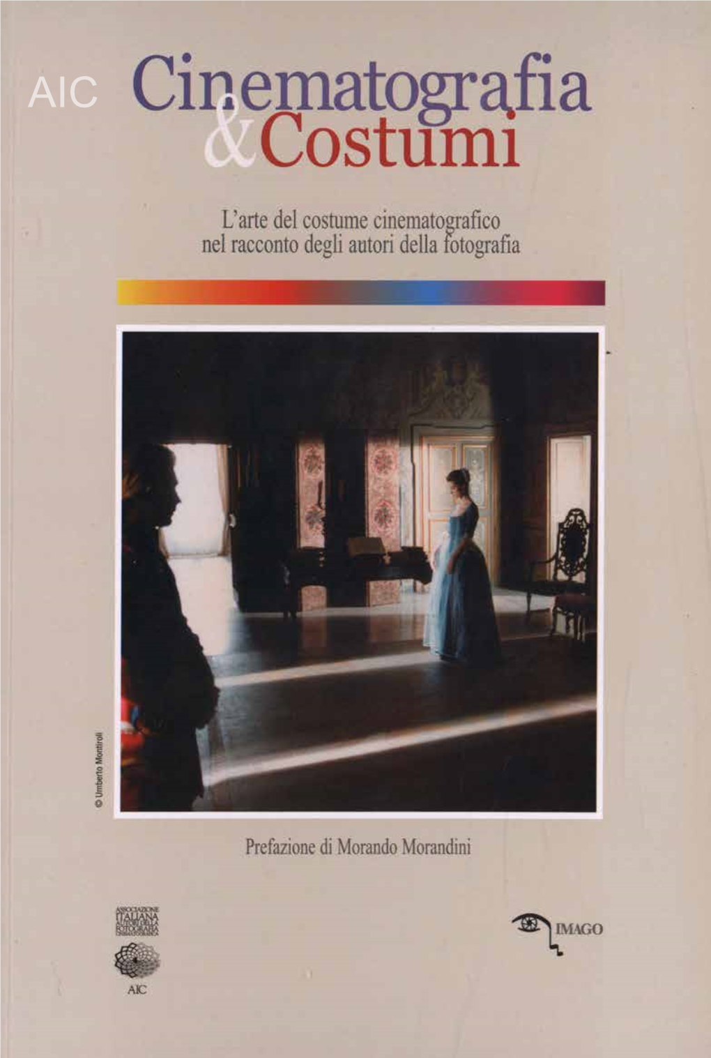 Cinematografia I Rj Costumi L'arte Del Costume Cinematografico Nel Racconto Degli Autori Della Fotografia