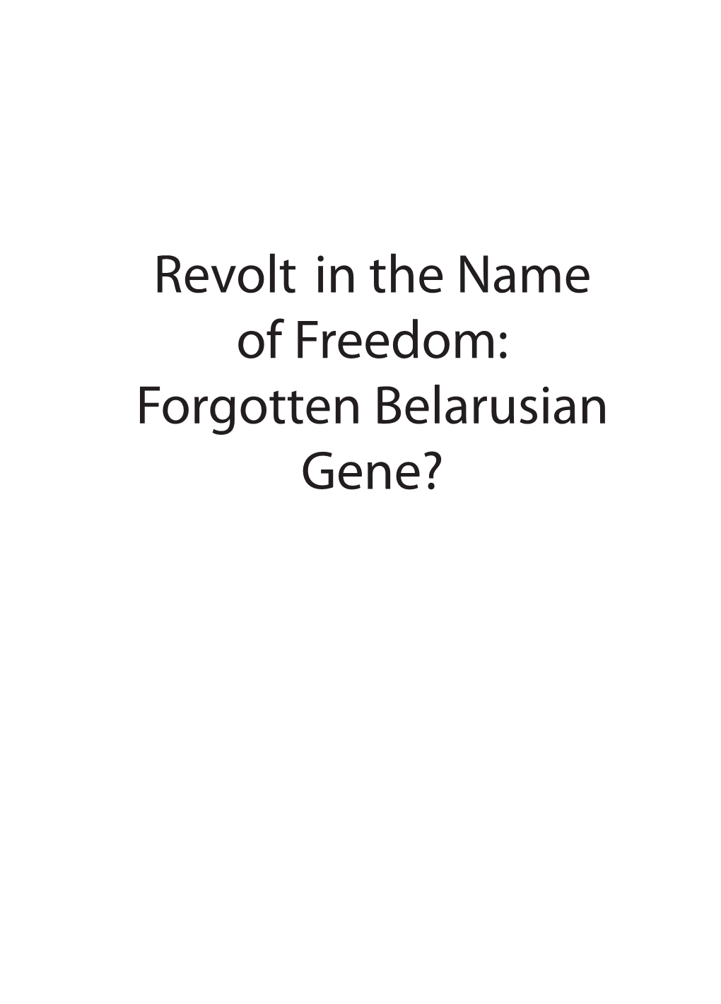 Revolt in the Name of Freedom: Forgotten Belarusian Gene?