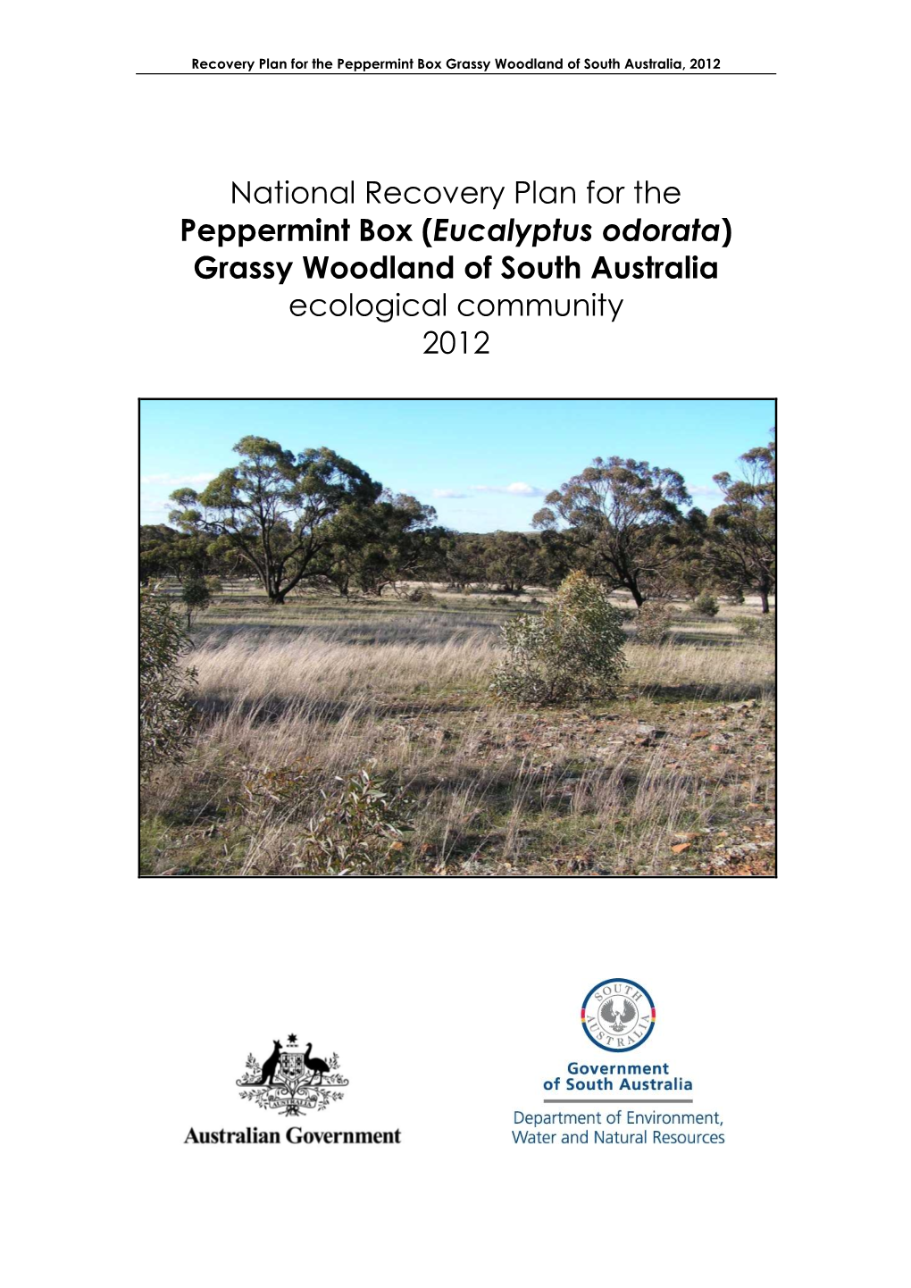 National Recovery Plan for the Peppermint Box (Eucalyptus Odorata) Grassy Woodland of South Australia Ecological Community 2012