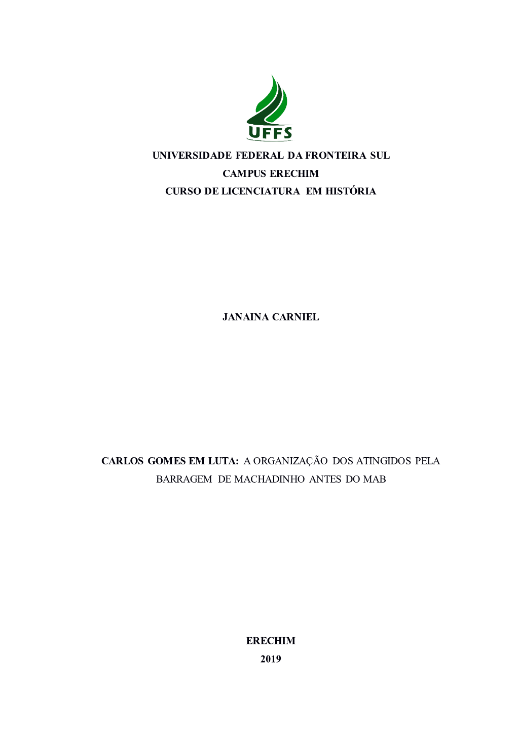 Universidade Federal Da Fronteira Sul Campus Erechim Curso De Licenciatura Em História Janaina Carniel Carlos Gomes Em Luta: A