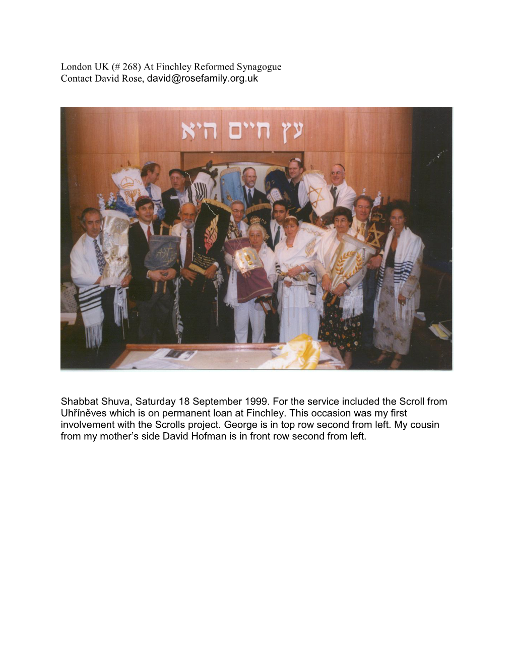 London UK (# 268) at Finchley Reformed Synagogue Contact David Rose, David@Rosefamily.Org.Uk Shabbat Shuva, Saturday 18 Septembe