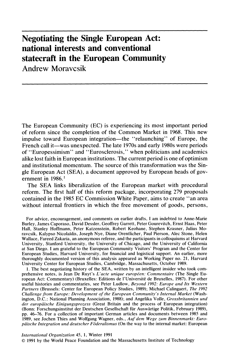 Negotiating the Single European Act: National Interests and Conventional Statecraft in the European Community Andrew Moravcsik