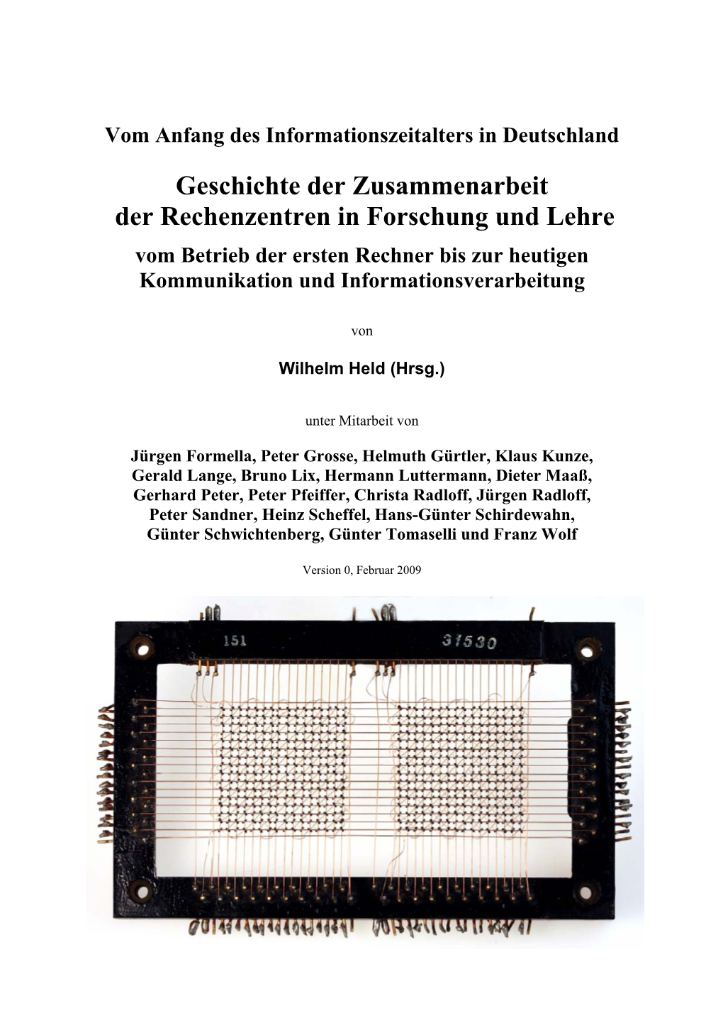 Geschichte Der Zusammenarbeit Der Rechenzentren in Forschung Und Lehre Band I