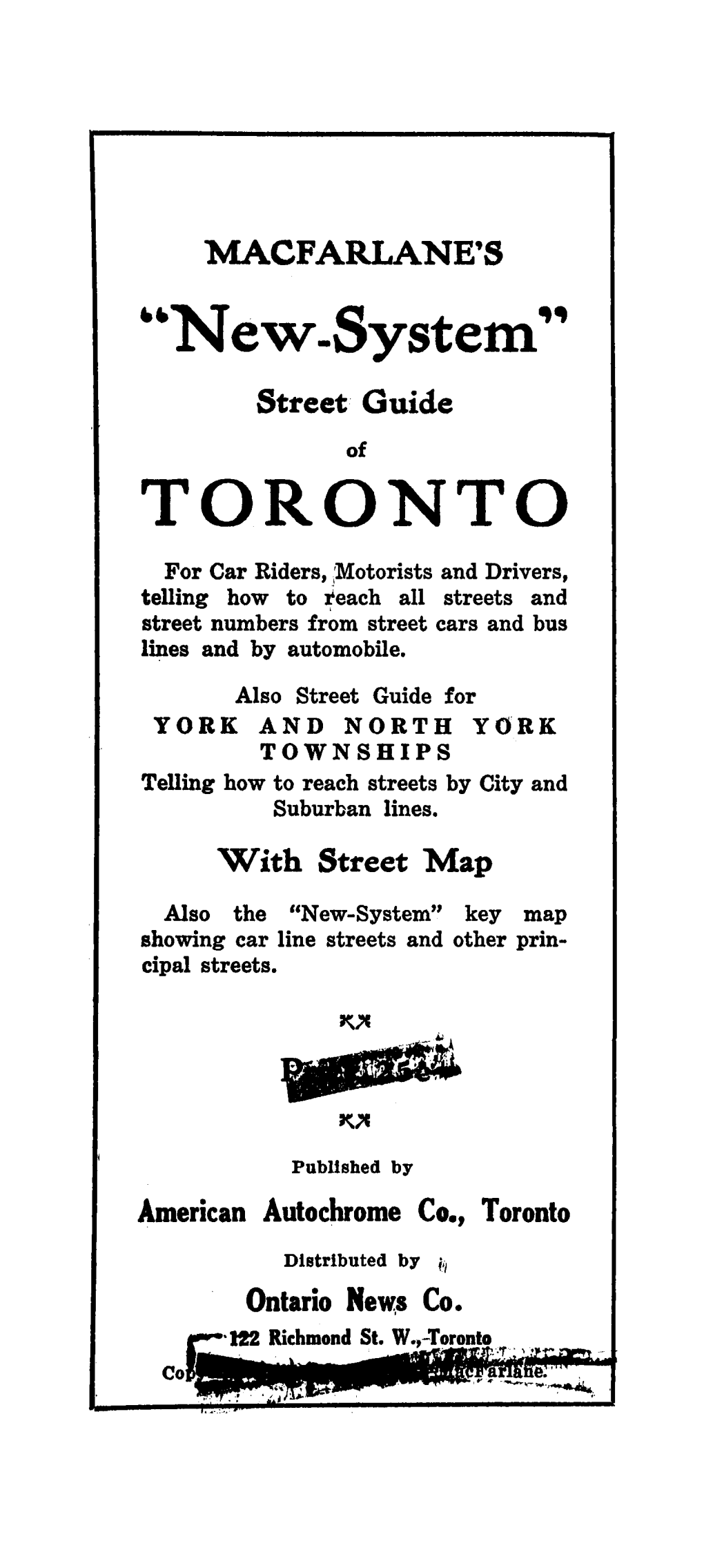 TORONTO for Car Riders, ;Motorists and Drivers, Telling How to :Teach All Streets and Street Numbers from Street Cars and Bus Lines and by Automobile