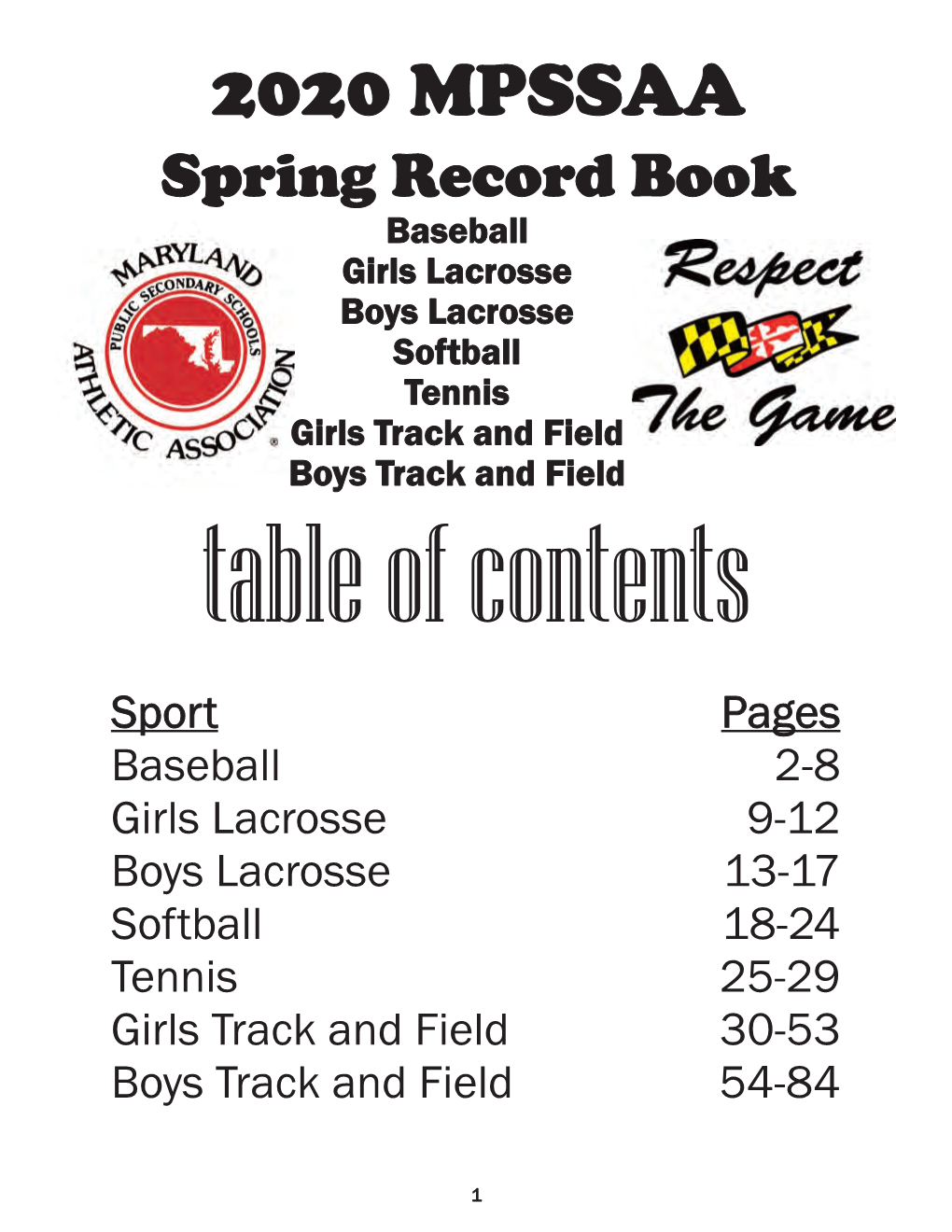 2020 MPSSAA Spring Record Book Baseball Girls Lacrosse Boys Lacrosse Softball Tennis Girls Track and Field Boys Track and Field Table of Contents