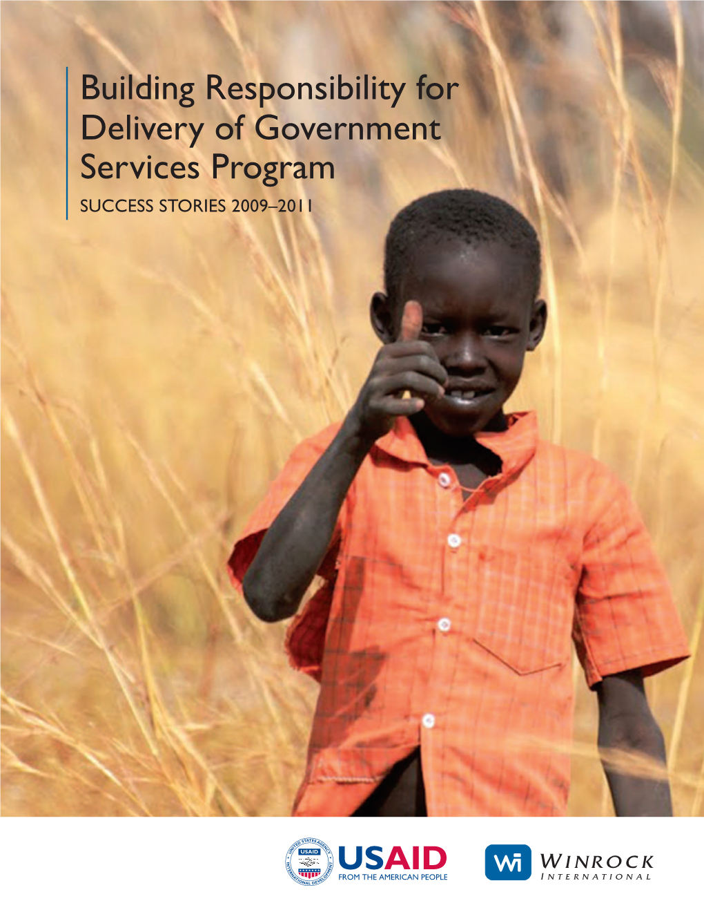 Building Responsibility for Delivery of Government Services Program SUCCESS STORIES 2009–2011