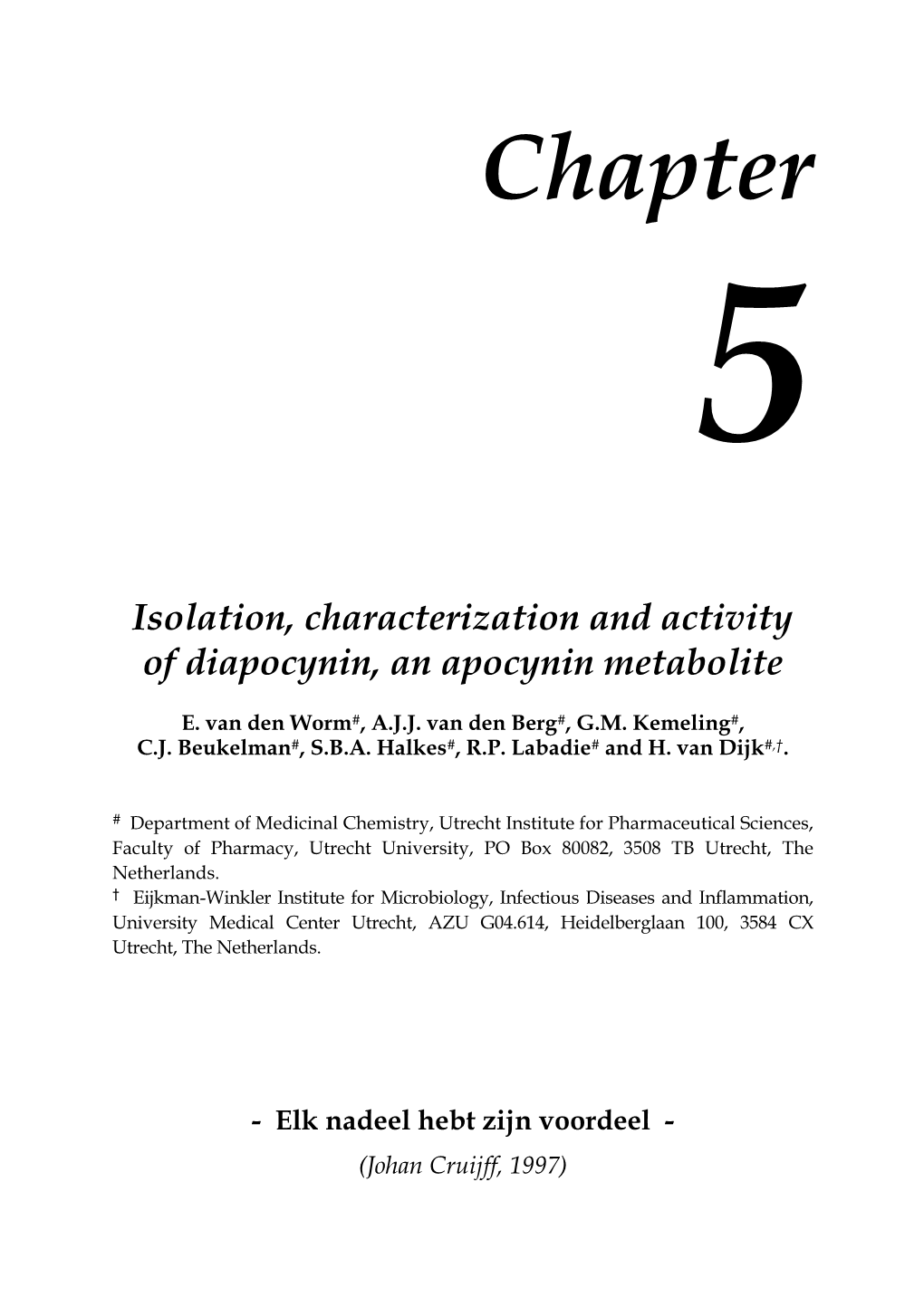 Isolation, Characterization and Activity of Diapocynin, an Apocynin Metabolite