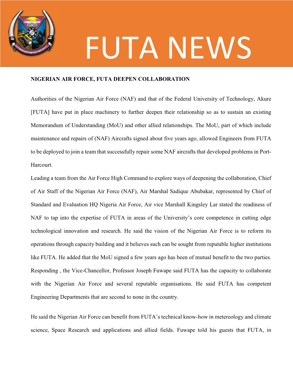 NIGERIAN AIR FORCE, FUTA DEEPEN COLLABORATION Authorities of the Nigerian Air Force (NAF) and That of the Federal University Of