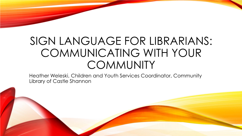 Sign Language for Librarians: Communicating with Your Community