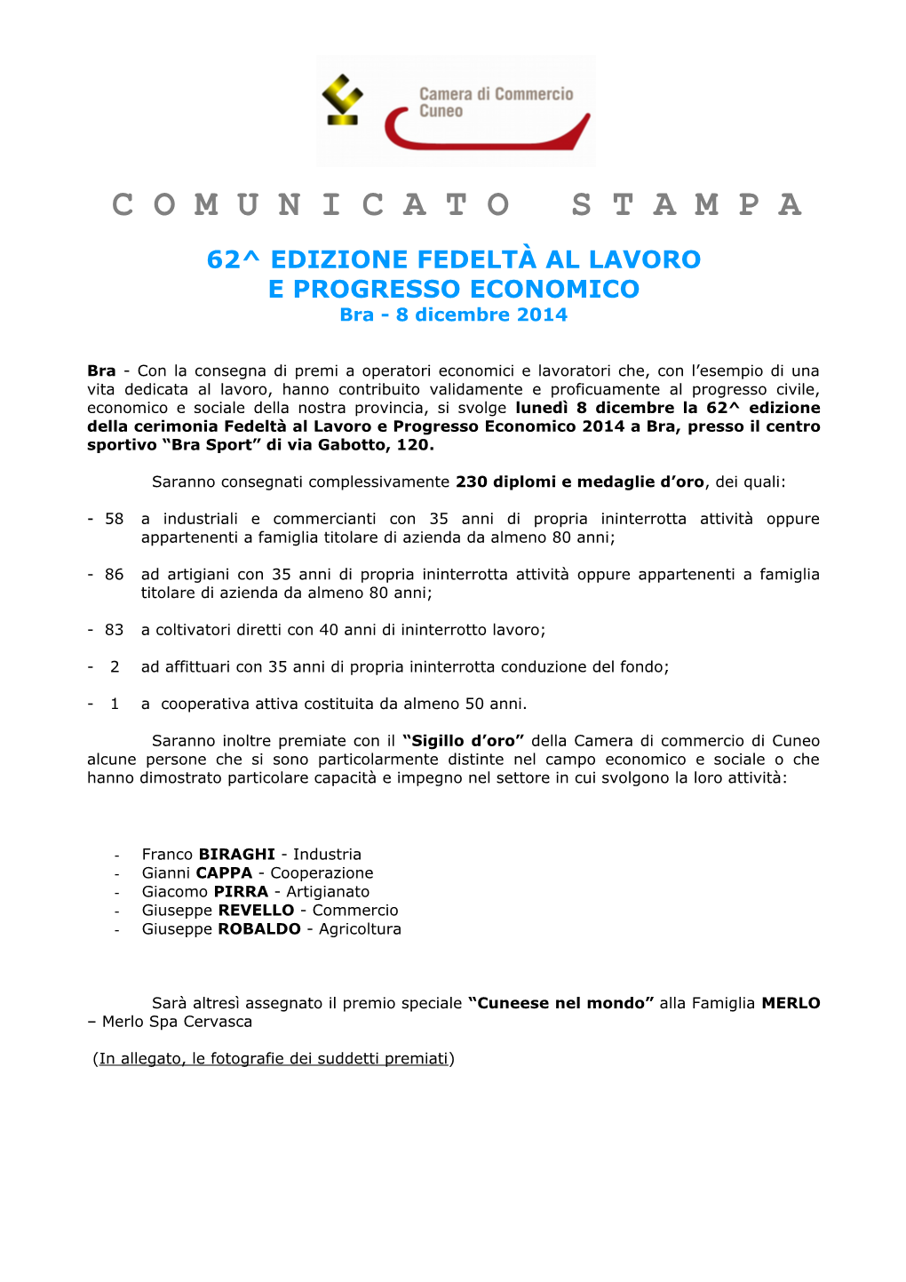 COMUNICATO STAMPA 62^ EDIZIONE FEDELTÀ AL LAVORO E PROGRESSO ECONOMICO Bra - 8 Dicembre 2014