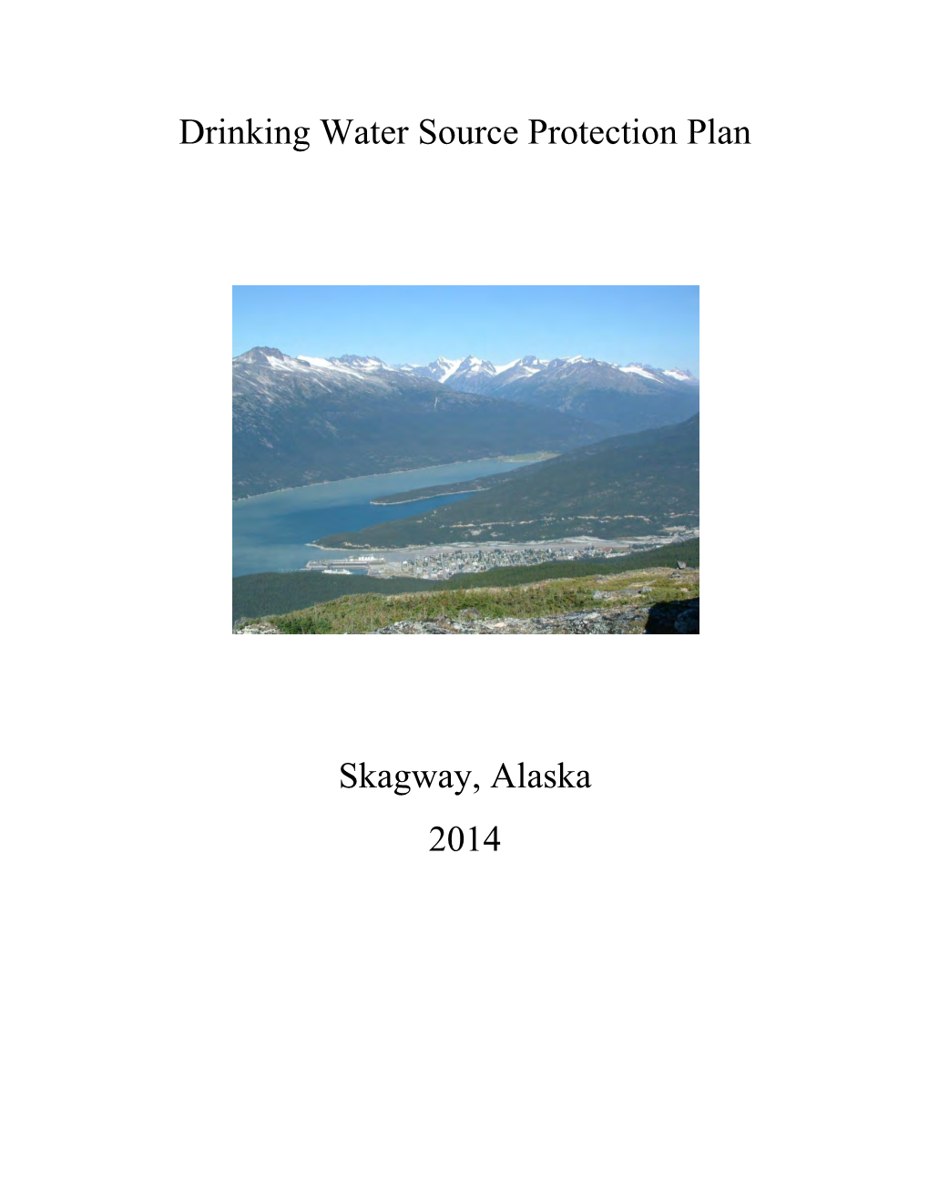 Drinking Water Source Protection Plan Skagway, Alaska 2014