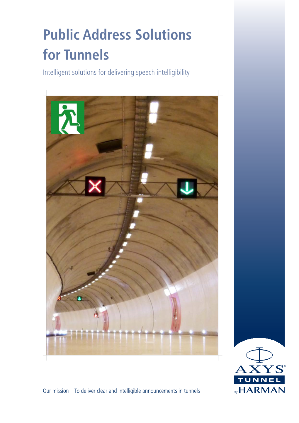 Public Address Solutions for Tunnels Intelligent Solutions for Delivering Speech Intelligibility