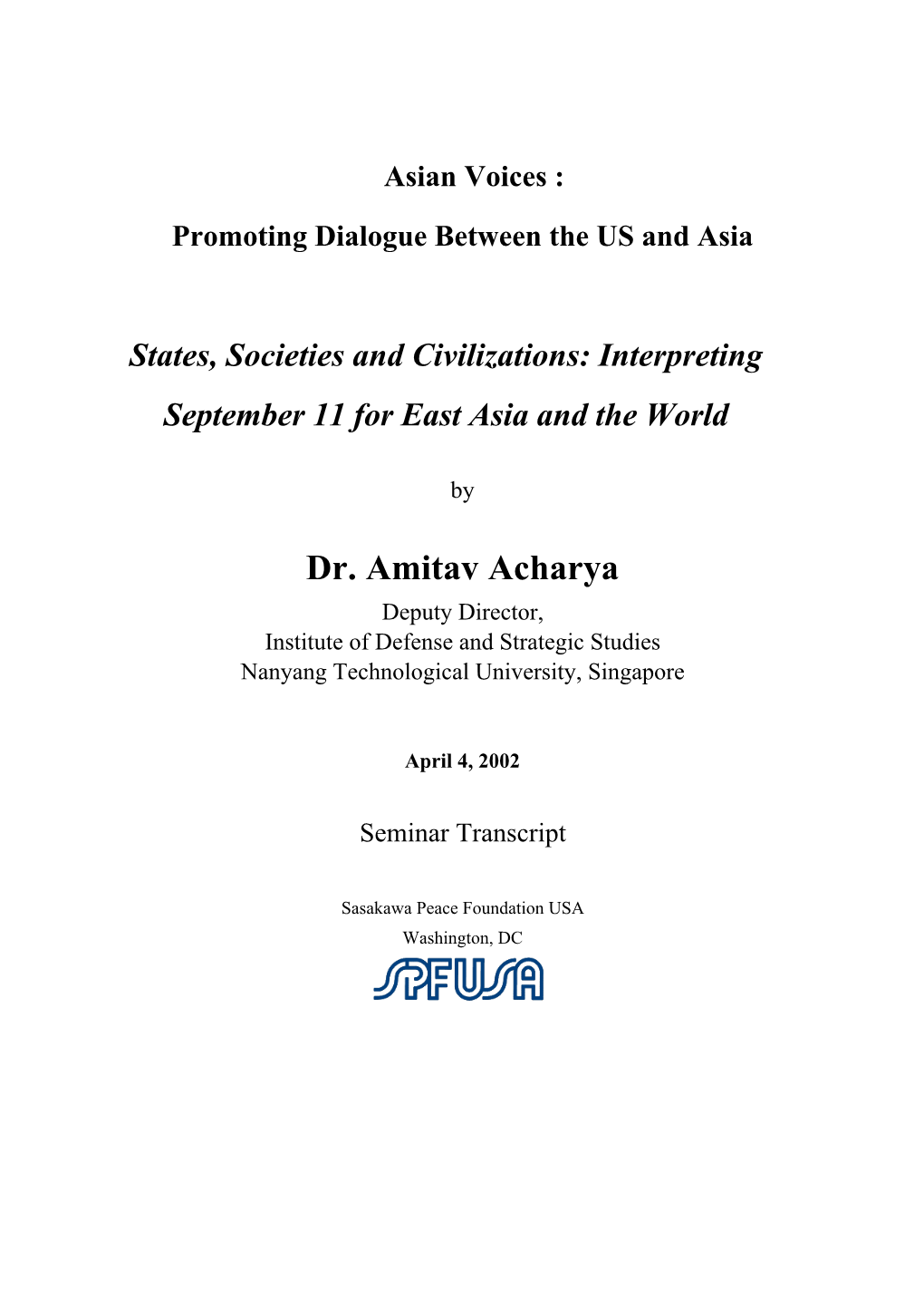 Dr. Amitav Acharya Deputy Director, Institute of Defense and Strategic Studies Nanyang Technological University, Singapore