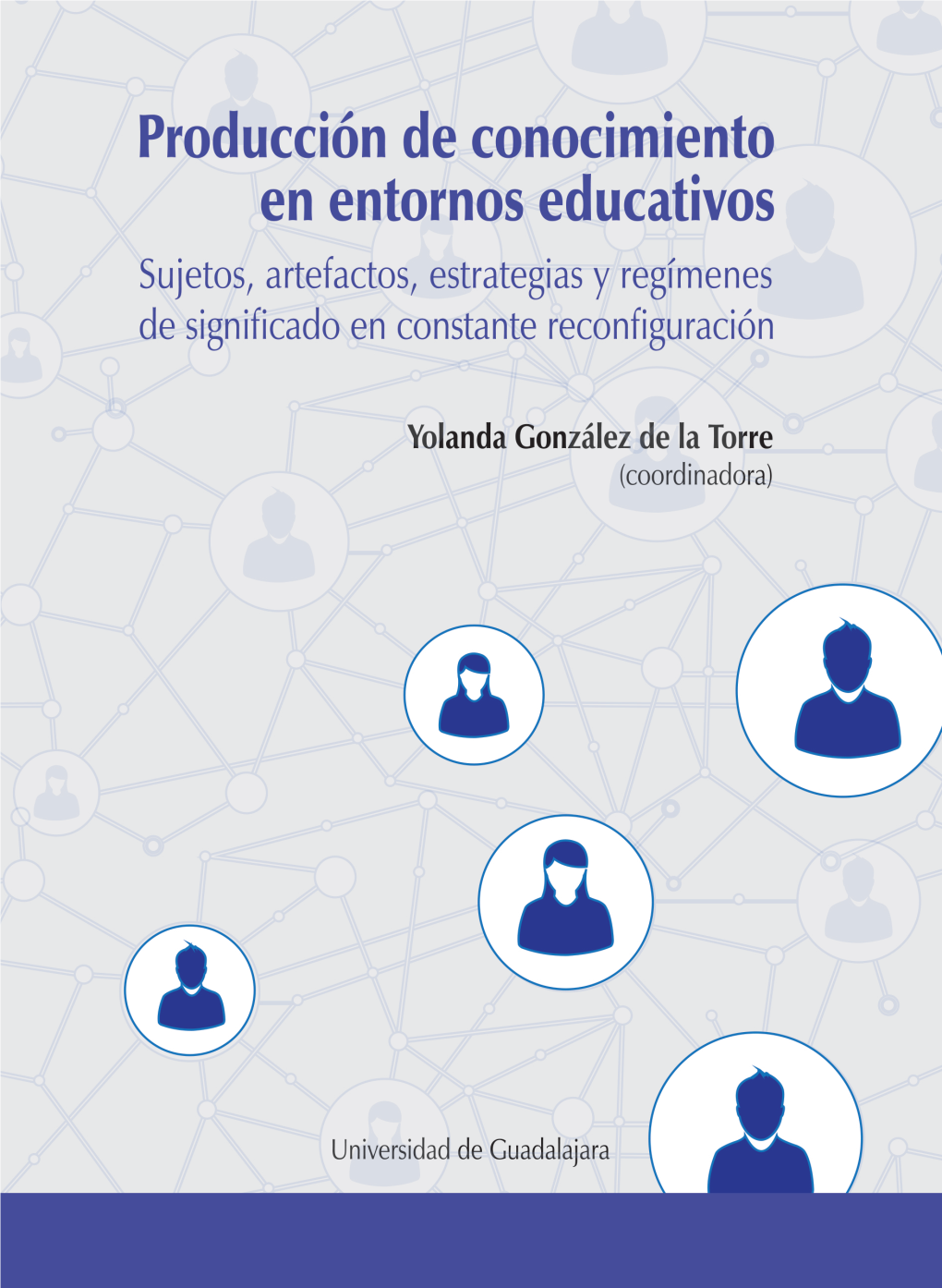 Producción De Conocimiento En Entornos Educativos Sujetos, Artefactos, Estrategias Y Regímenes De Signifi Cado En Constante Reconfi Guración