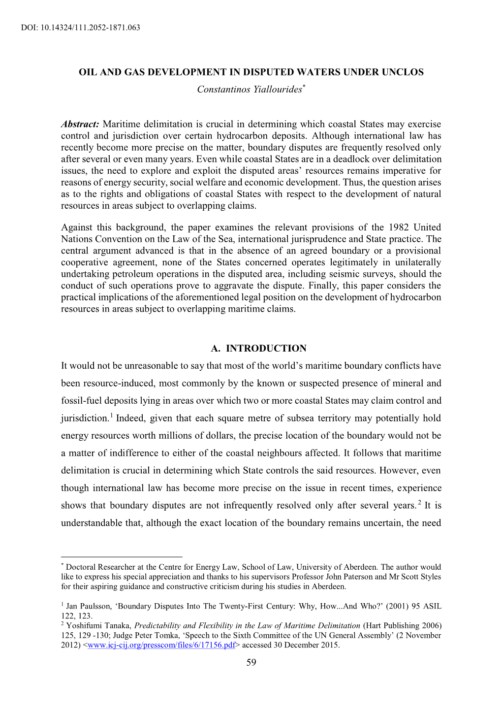 59 Oil and Gas Development in Disputed Waters Under UNCLOS for Exploiting Mineral Resources of an Overlapping Area Remains Imperative for the States Affected