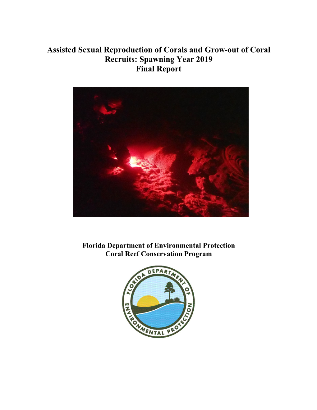 Assisted Sexual Reproduction of Corals and Grow-Out of Coral Recruits: Spawning Year 2019 Final Report