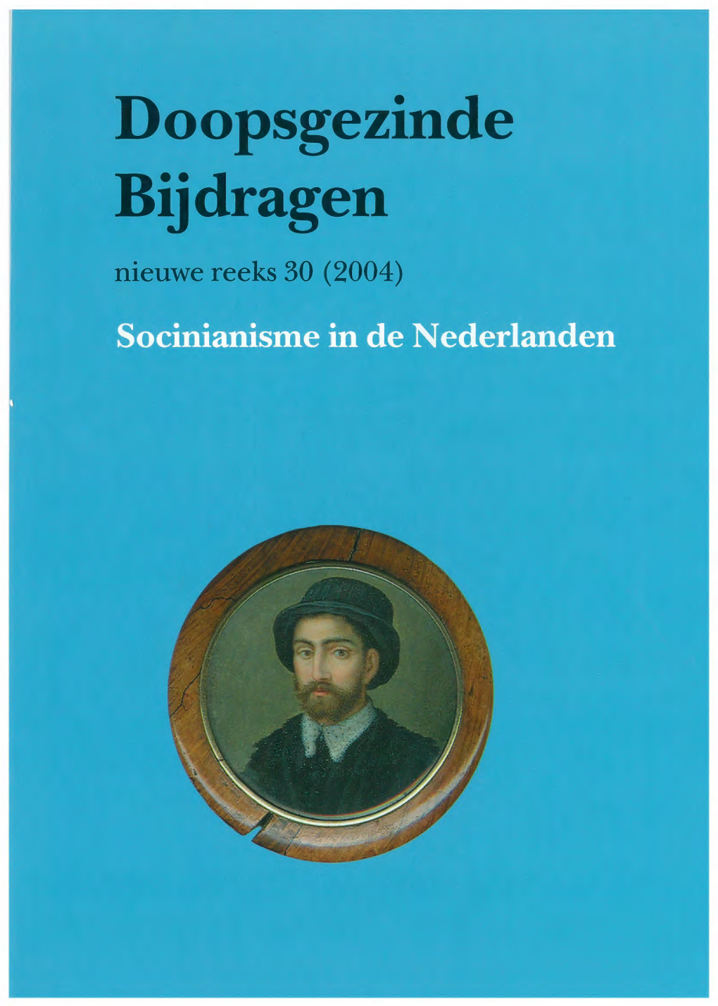 Doopsgezinde Bijdragen Nieuwe Reeks 30 (2004) Doopsgezinde Bijdragen Nieuwe Reeks Nummer 30 Verzameld Door De Redactiecommissie Van De Doopsgezinde Historische Kring