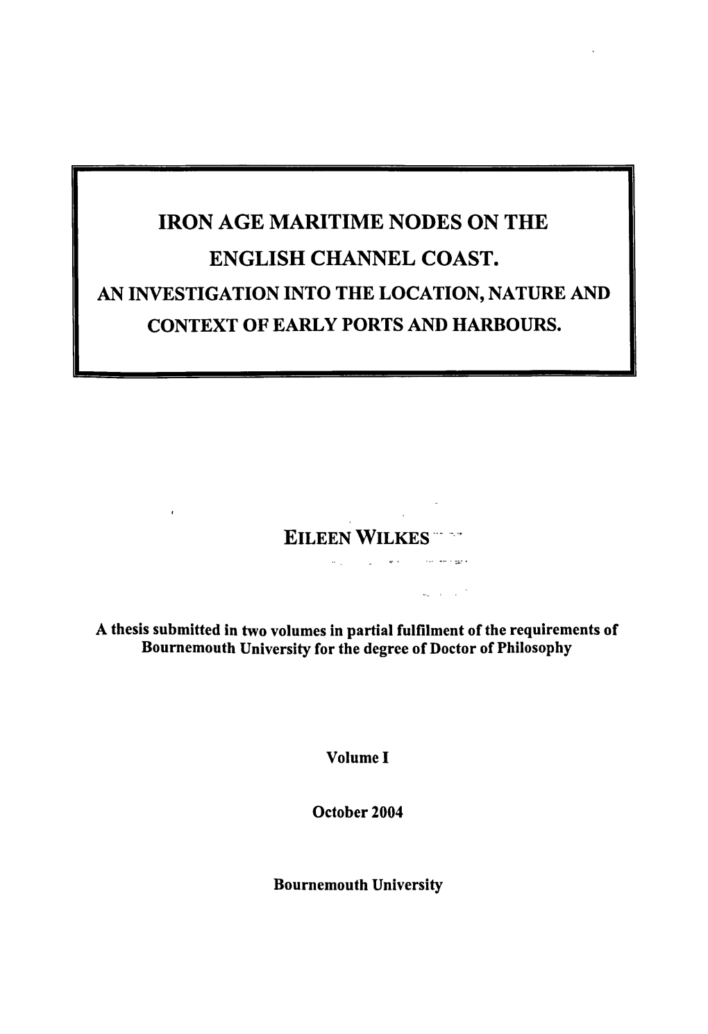 Iron Age Maritime Nodes on the English Channel Coast. an Investigation Into the Location, Nature and Context of Early Ports and Harbours