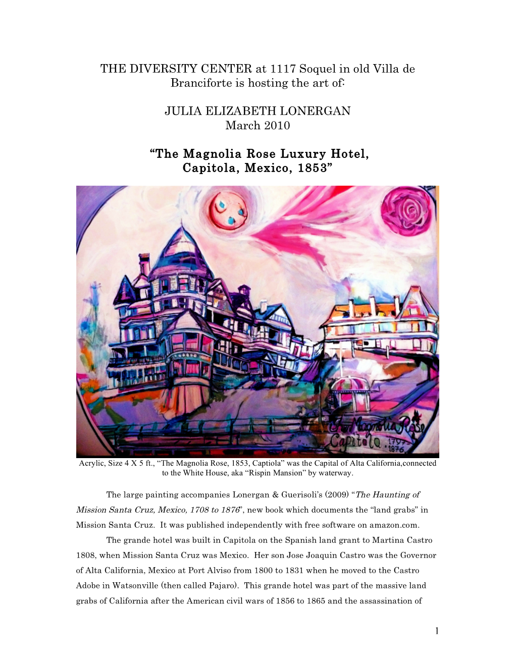 THE DIVERSITY CENTER at 1117 Soquel in Old Villa De Branciforte Is Hosting the Art Of: JULIA ELIZABETH LONERGAN March 2010 “T