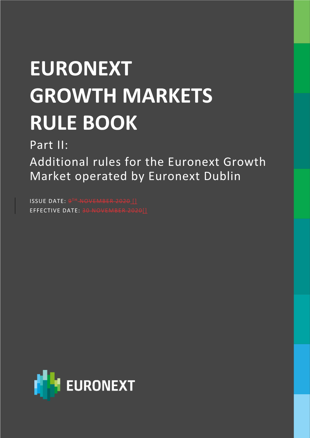 EURONEXT GROWTH MARKETS RULE BOOK Part II: Additional Rules for the Euronext Growth Market Operated by Euronext Dublin