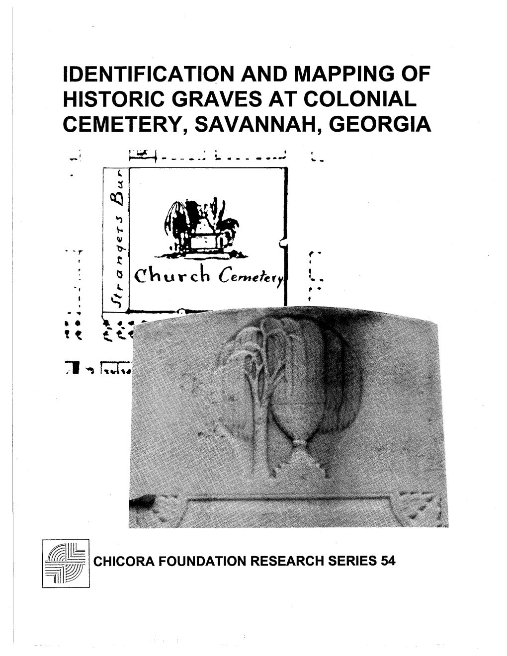 Identification and Mapping of Historic Graves at Colonial Cemetery, Savannah, Georgia