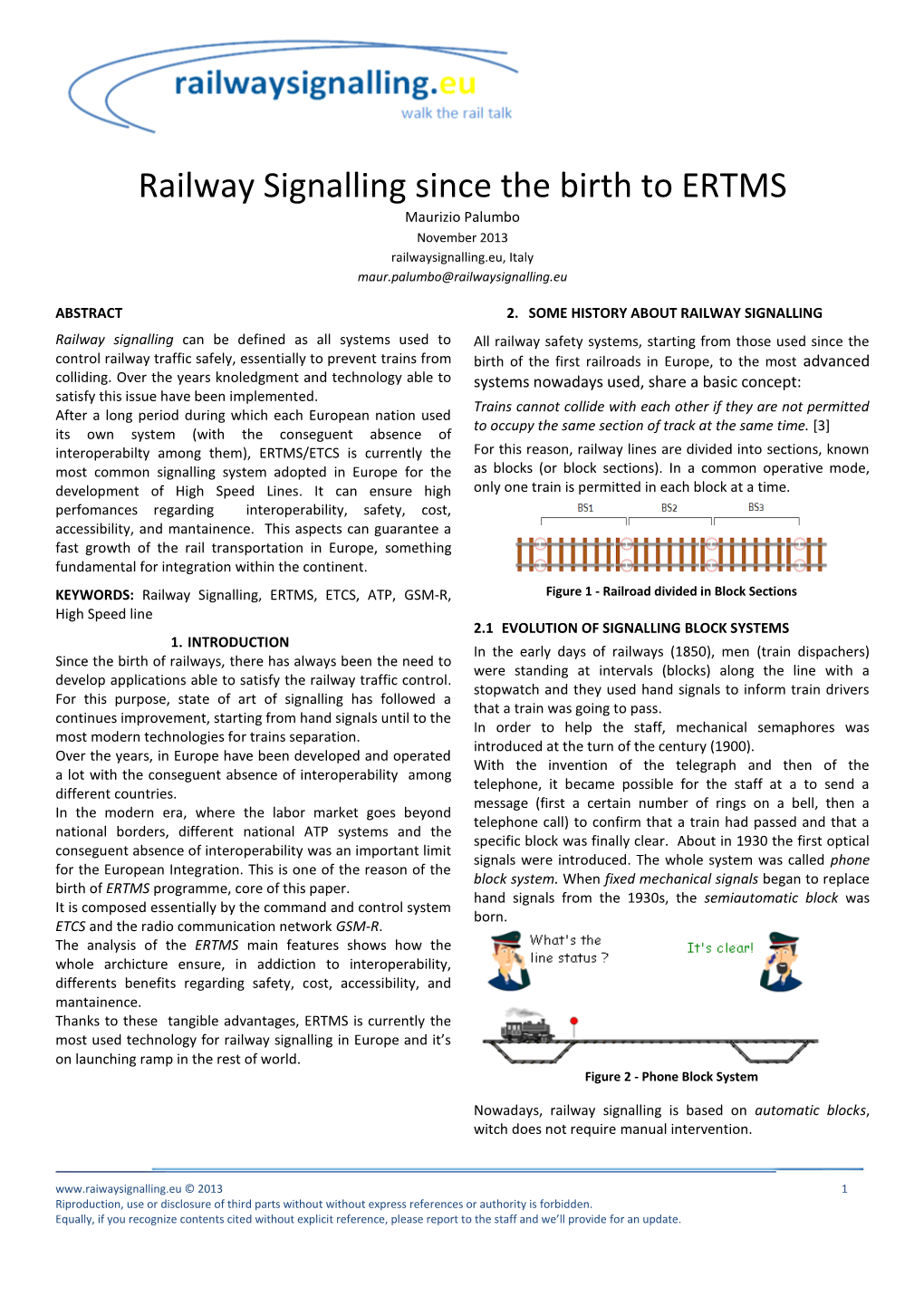 Railway Signalling Since the Birth to ERTMS Maurizio Palumbo November 2013 Railwaysignalling.Eu, Italy Maur.Palumbo@Railwaysignalling.Eu