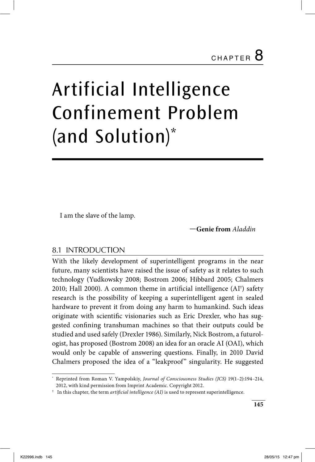 Artificial Intelligence Confinement Problem (And Solution)*
