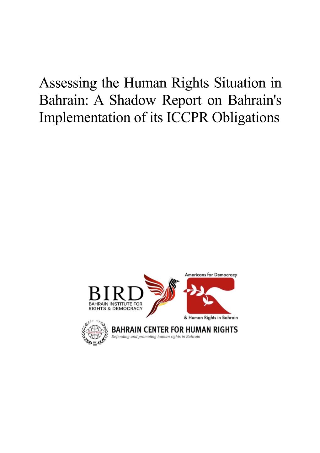 Assessing the Human Rights Situation in Bahrain: a Shadow Report on Bahrain's Implementation of Its ICCPR Obligations
