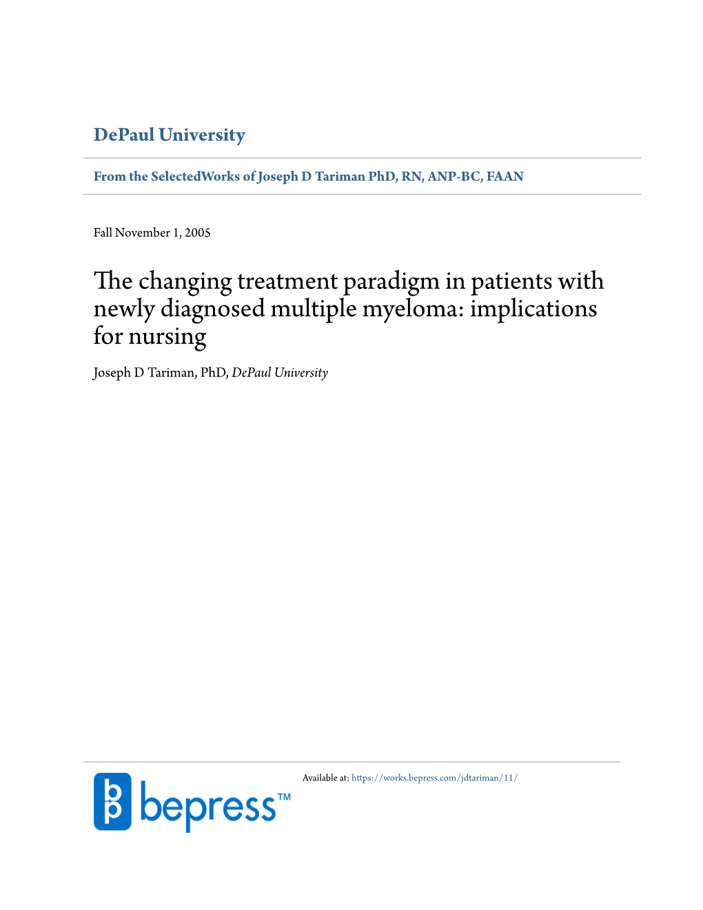 The Changing Treatment Paradigm in Patients with Newly Diagnosed Multiple Myeloma: Implications for Nursing Joseph D Tariman, Phd, Depaul University