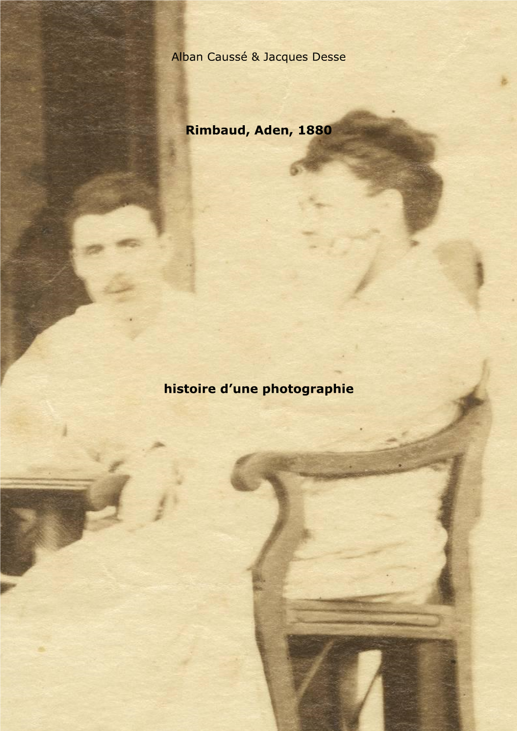 Rimbaud, Aden, 1880 Histoire D'une Photographie