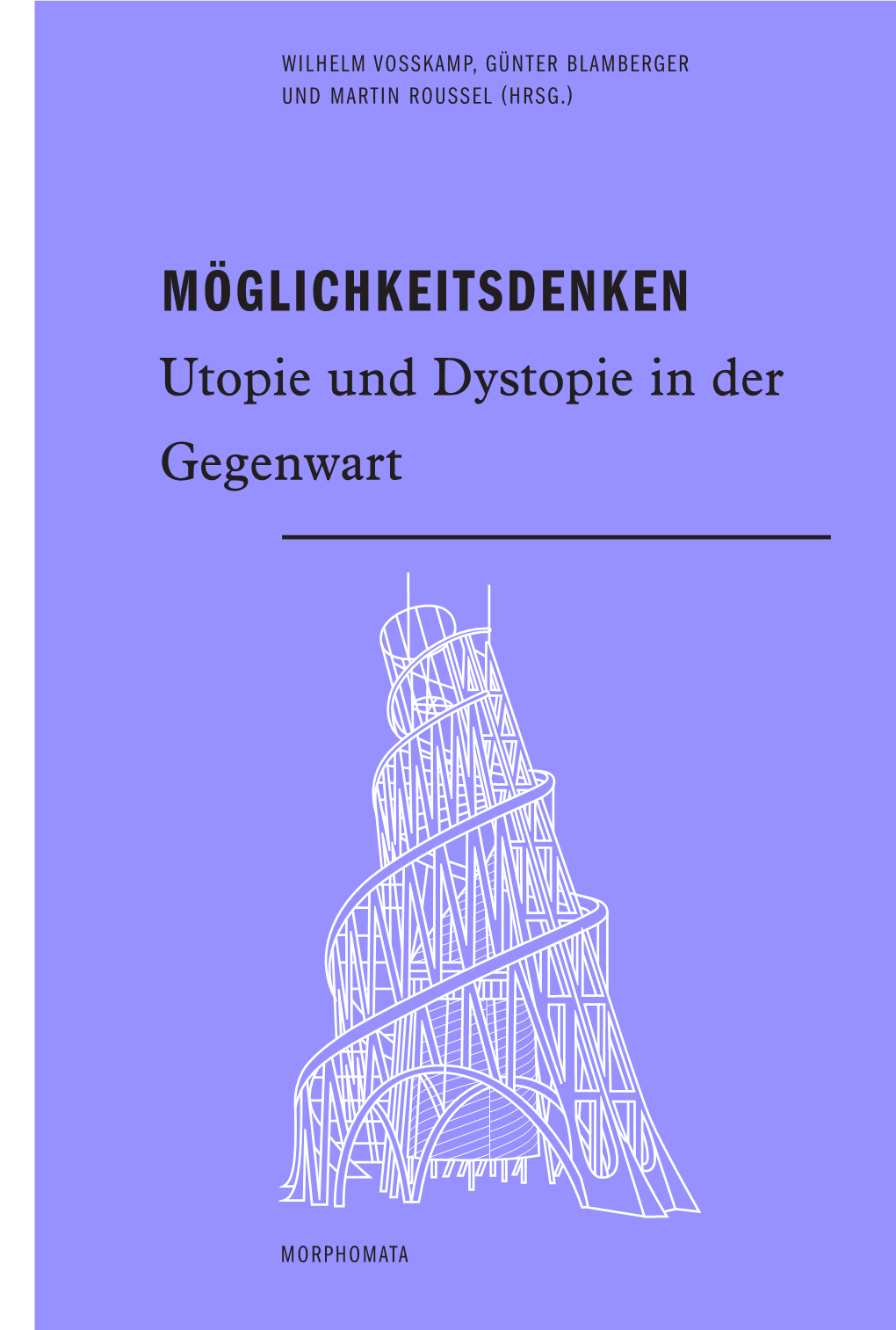 Möglichkeitsdenken Utopie Und Dystopie in Der Gegenwart