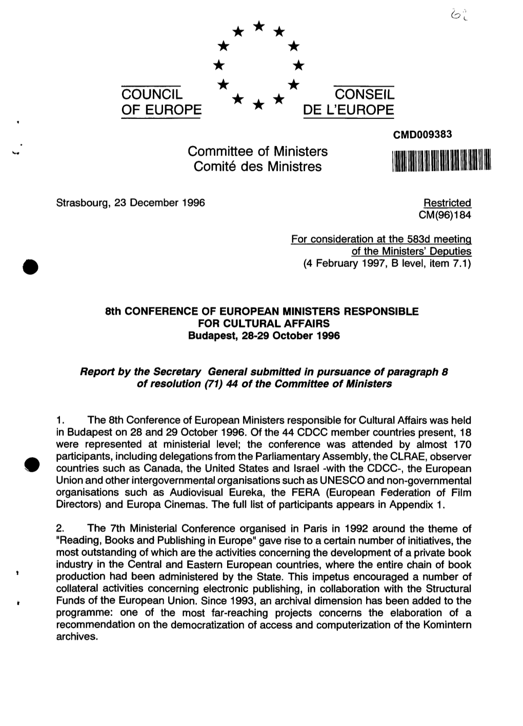 8Th CONFERENCE of EUROPEAN MINISTERS RESPONSIBLE for CULTURAL AFFAIRS Budapest, 28-29 October 1996, Report by the Secretary Gene