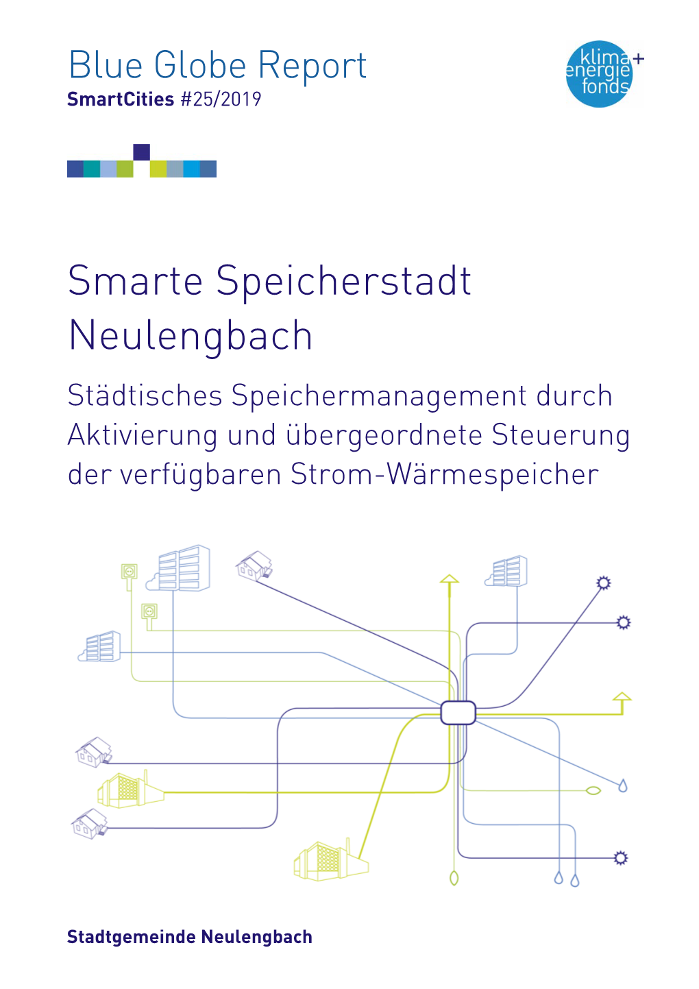 Smarte Speicherstadt Neulengbach Städtisches Speichermanagement Durch Aktivierung Und Übergeordnete Steuerung Der Verfügbaren Strom-Wärmespeicher