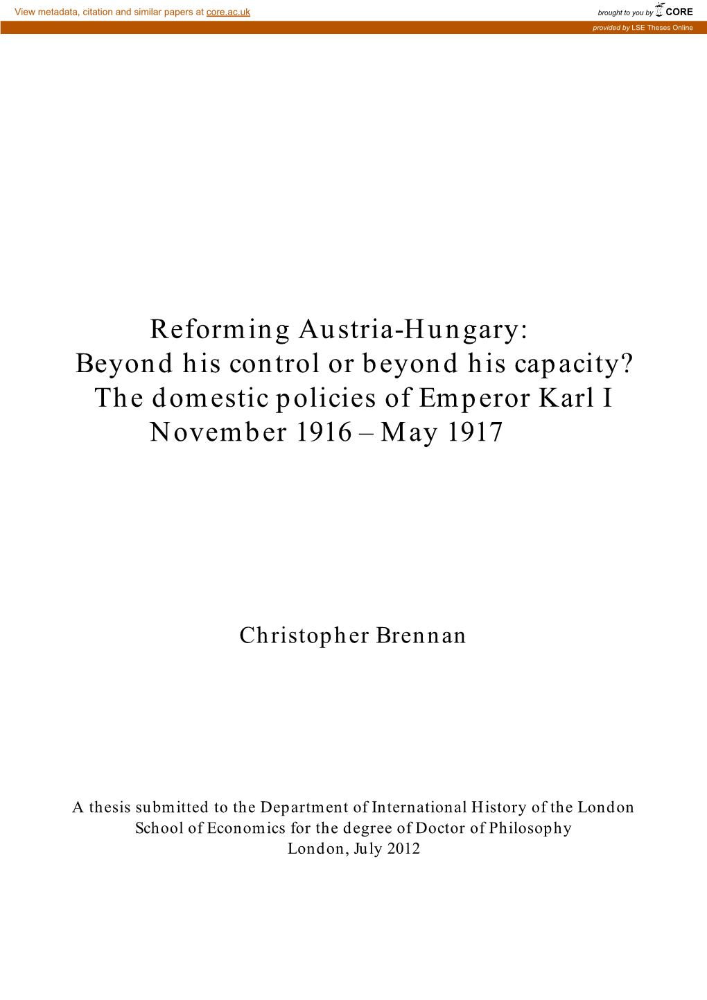 Reforming Austria-Hungary: Beyond His Control Or Beyond His Capacity? the Domestic Policies of Emperor Karl I November 1916 – May 1917