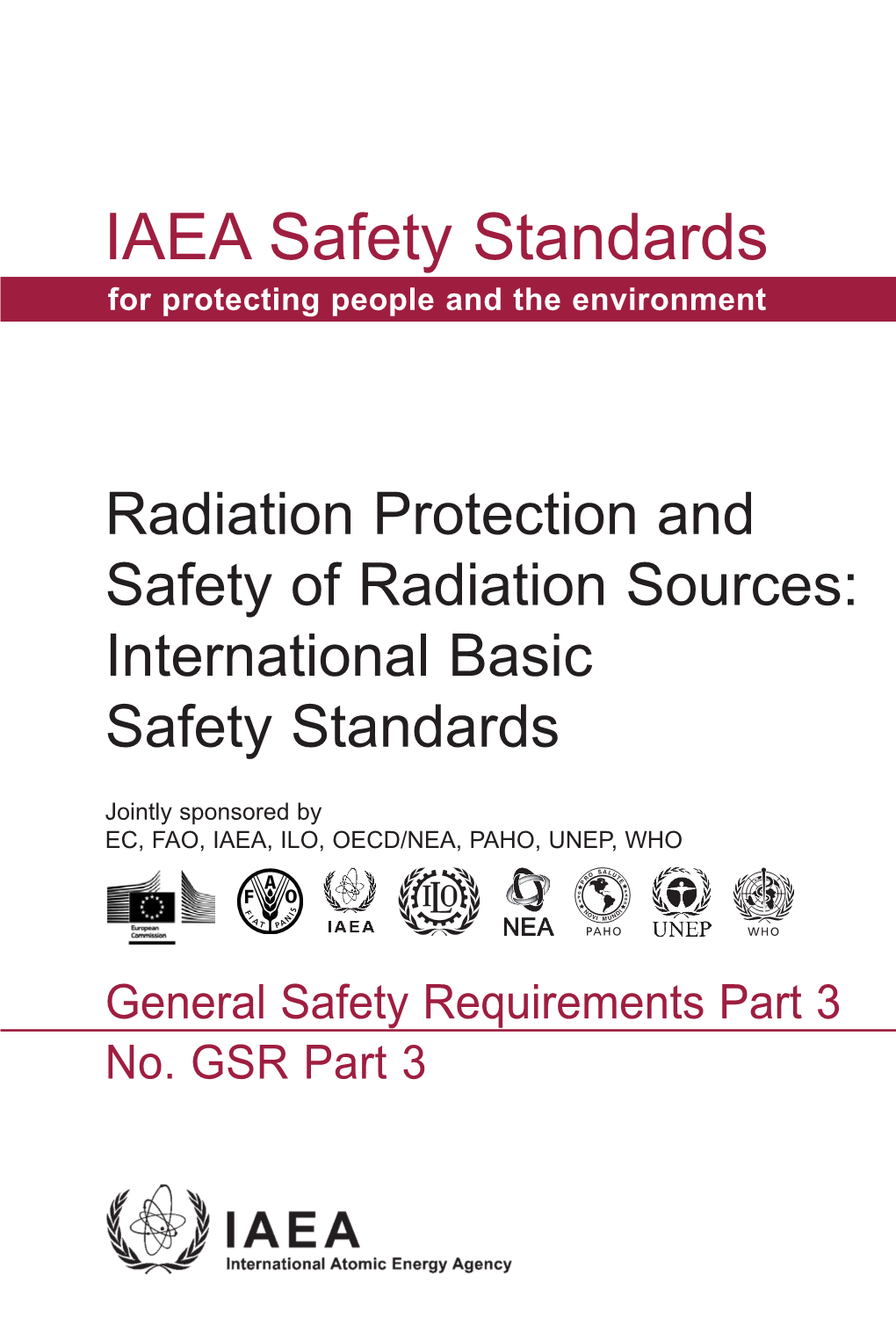 PROTECTION and SAFETY of RADIATION SOURCES: INTERNATIONAL BASIC SAFETY STANDARDS the Following States Are Members of the International Atomic Energy Agency