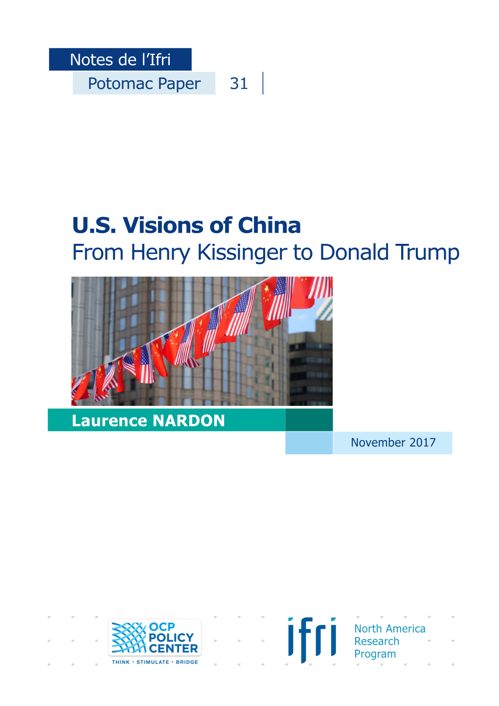 U.S. Visions of China: from Henry Kissinger to Donald Trump”, Notes De L’Ifri, Ifri, November 2017