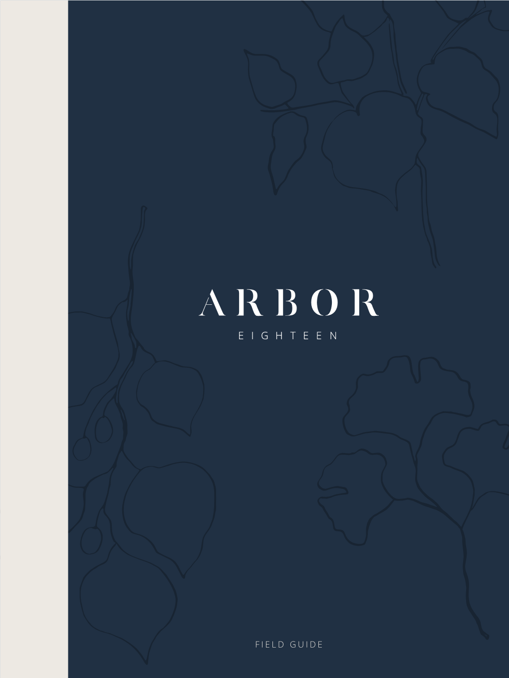 Field Guide Welcome to Arbor Eighteen —