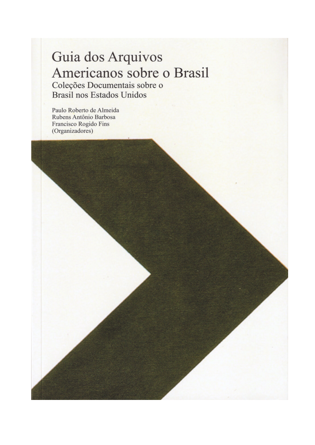Guia Dos Arquivos Americanos Sobre O Brasil Coleções Documentais Sobre O Brasil Nos Estados Unidos