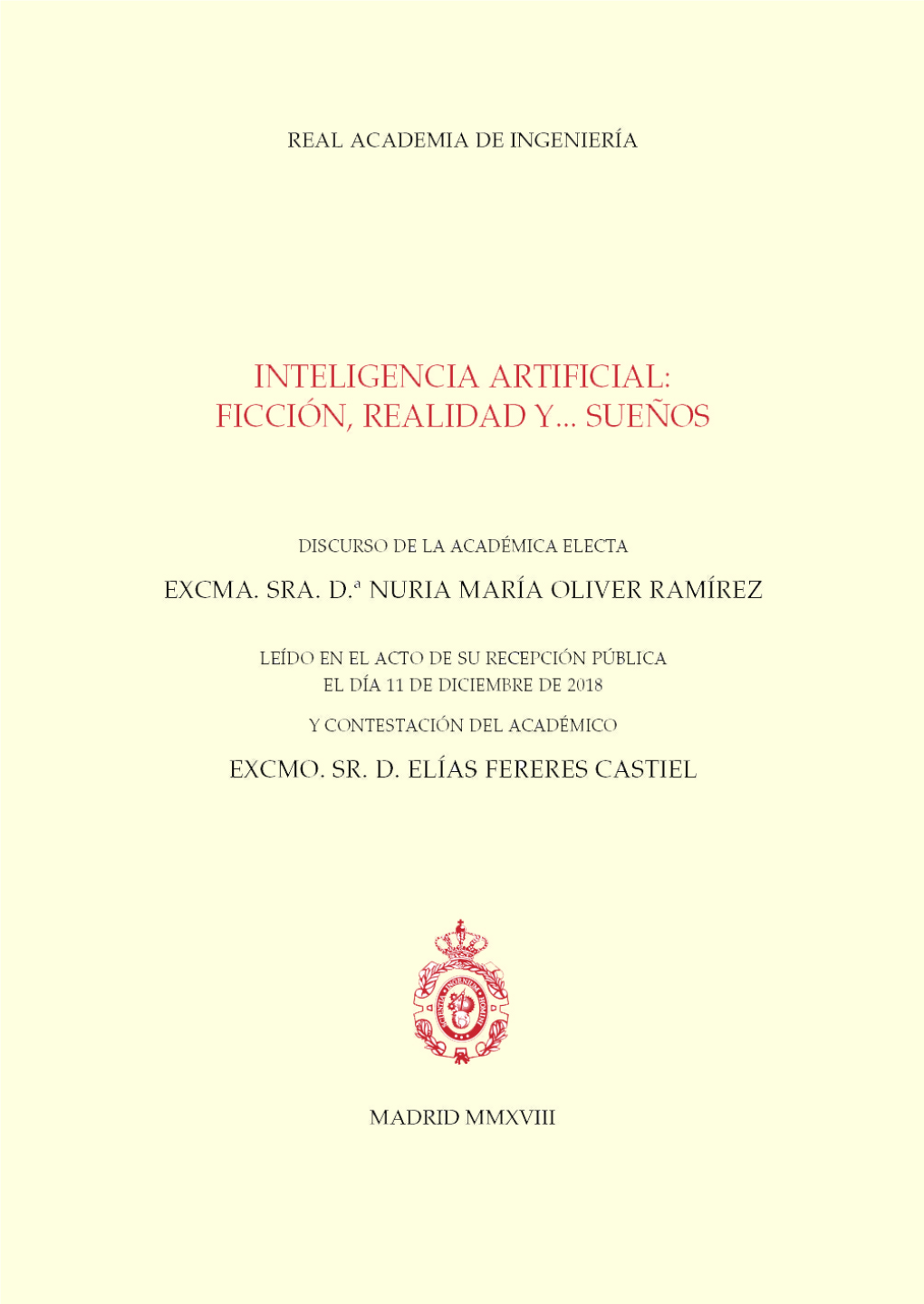 INTELIGENCIA ARTIFICIAL: FICCIÓN, REALIDAD Y... SUEÑOS DISCURSO NURIA OLIVER.Qxp VALLET 30/11/18 11:36 Página 2